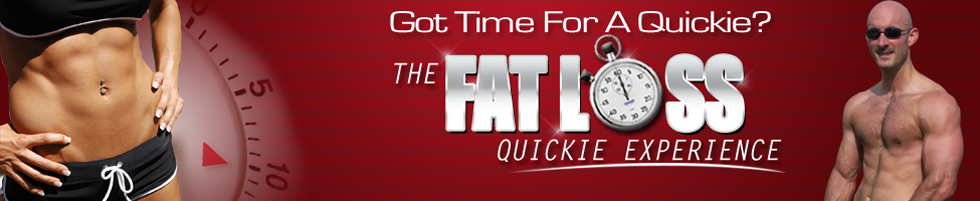 Fat Loss Quickie